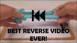 Best Reverse Video Ever!