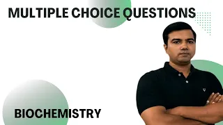 Multiple choice Question for Biochemistry