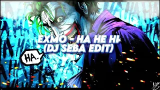Exmo - Ha He Hi - (DJ SEBA EDIT)