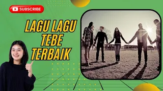 Lagu-lagu tebe terpopuler hingga sekarang#lagutebe#tebe