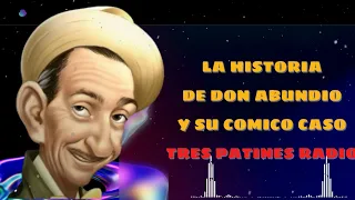 La historia de Don Abundio  y su comico caso -Tres Patines Radio