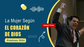 Josue Yrion Predicas  ⚡  La Mujer Según El Corazón De Dios 🔥