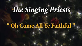 The Singing Priests, "Oh Come All Ye Faithful" -- 12.25.21