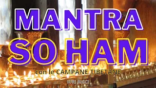 MANTRA SO HAM con le CAMPANE TIBETANE