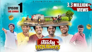 Study Holidays | Episode - 01 | The Sombu | SEE SAW