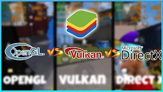 DirectX, Vulkan, or OpenGL: Which One Gives the Best Performance on BlueStacks🤔?