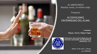 Prog. 8.  AL- ANON.  ALCOHOLISMO, ENFERMEDAD DEL ALMA