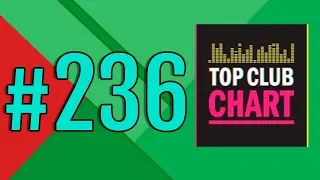 Top Club Chart #236 - Top 25 Dance Tracks (19.10.2019)