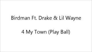 Birdman Ft. Drake & Lil Wayne - 4 My Town (Play Ball) (Explicit/CDQ/NO DJ)