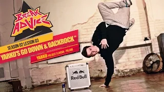 How to Breakdance: Go Down & Backrock by Yarko |  Break Advice Season 2