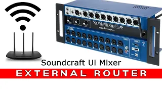 Soundcraft Ui Mixer - External Router Setup Guide