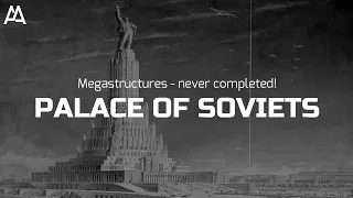 Megastructures - Never completed: Palace of Soviets