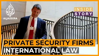 Are private security firms following international law? | Inside Story