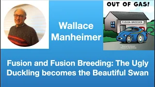 Wallace Manheimer: Fusion and Fusion Breeding | Tom Nelson Pod #185