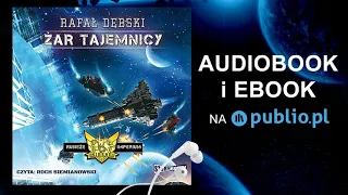 Rubieże imperium: Żar tajemnicy. Rafał Dębski. Audiobook PL