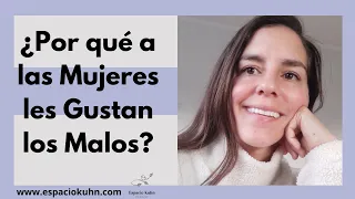 ¿Porque a las Mujeres le Gustan los Hombres Malos?