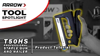 Product Tutorial - Arrow's T50HS Professional Staple Gun and Nailer