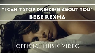 Bebe Rexha - I Can't Stop Drinking About You [Official Music Video]