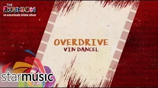 Vin Dancel - Overdrive (Audio) 🎵 | The Reunion: An Eraserheads Tribute Album