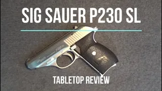 SIG Sauer P230 SL Semi-Automatic Pistol Tabletop Review - Episode #202113