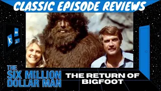 The Six Million Dollar Man - The Return of Bigfoot (Episode Review)