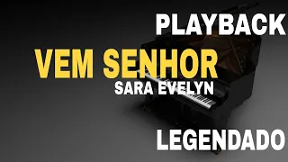 Vem Senhor ( PLAYBACK LEGENDADO ) Sara Evelyn