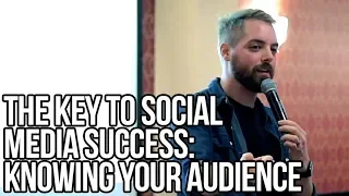 The Key to Social Media Success: Knowing Your Audience | Justin Reves