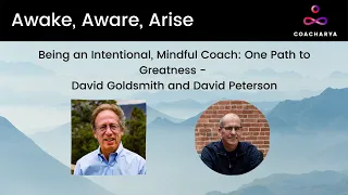 Being an Intentional, Mindful Coach: One Path to Greatness - David Goldsmith and David Peterson