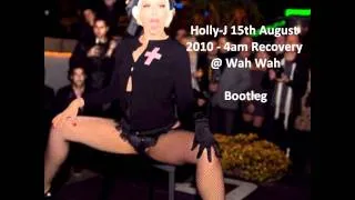 Holly-J 15th August 2010 - 4am Recovery @ Wah Wah - Bootleg