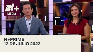 N+Prime - Programa Completo: 12 de julio 2022