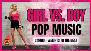BODY TONING GIRL VS BOY POP CARDIO + WEIGHTS🔥ARIANA GRANDE, ONE DIRECTION, TAYLOR SWIFT🔥HIGH/LOW