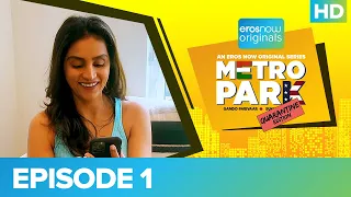 Metro Park - Quarantine Edition Episode 01 | An Eros Now Original Series | Streaming Now