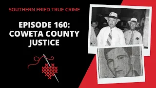 Episode 160: Coweta County Justice