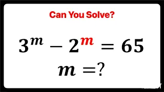 A Nice Math Olympiad Question| Learn This Math Tricks. 3^m - 2^m =65