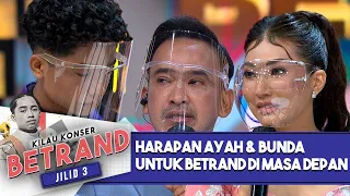 Harapan Ayah & Bunda Untuk Betrand Di Masa Depan  - Kilau Konser Betrand Jilid 3