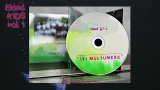 Eldad Kids vol. 1 "Iti multumesc" / Demo album / Misiunea Eldad