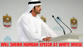 Will Sheikh Hamdan Be Able to Give a Speech at The White House America