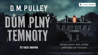 D. M. Pulley - Dům plný temnoty | Audiokniha