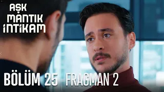 Aşk Mantık İntikam 25. Bölüm 2. Fragmanı