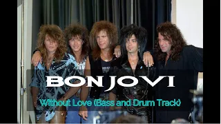 Bon Jovi - Without Love (Bass and Drum Track Only)