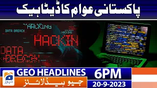 Geo News Headlines 6 PM - 𝐏𝐮𝐛𝐥𝐢𝐜 𝐝𝐚𝐭𝐚 𝐨𝐟 𝐏𝐚𝐤𝐢𝐬𝐭𝐚𝐧 𝐰𝐚𝐬 𝐡𝐚𝐜𝐤𝐞𝐝 | 20 Sep 2023