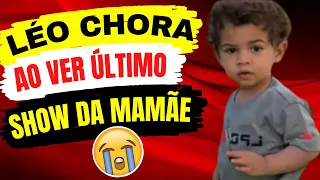 LEOZINHO CHORA😭AO VER ÚLTIMO SHOW DA MAMÃE😭,DONA RUTH FICA PREOCUPADA E TENTA ACALMÁ-LO