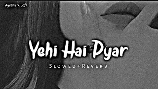 Yehi Hai Pyar - Aa Ab Laut Chalein (Slowed+Reverb)