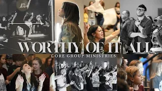 I love you forever | Worthy Of It All |  Core Group Ministries