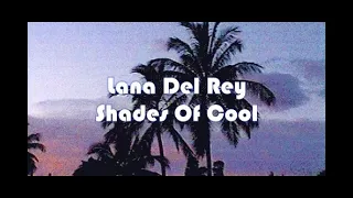 Lana Del Rey - Shades of Cool (Lyric Video)