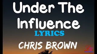 Chris Brown - Under The Influence Lyrics