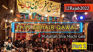 Zain Zohaib Qawal on Jashne Mola Ali a.s | 12 Rajab 2022  | Muhallah Shia Mochi Gate Lahore | Part 1