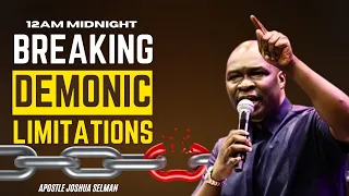 [12:00] Midnight Prayer To Break Demonic Limitations And Delays | APOSTLE JOSHUA SELMAN