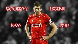 Steven Gerrard Goodbye Tribute • 1998 2015 (Legend YNWA)