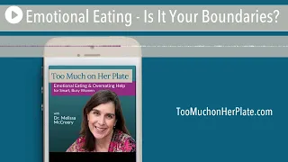 Podcast: Emotional Eating - Is It Your Boundaries? | 020